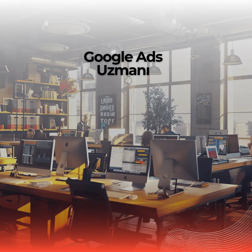 Google Ads Uzmanı - Web Dijital